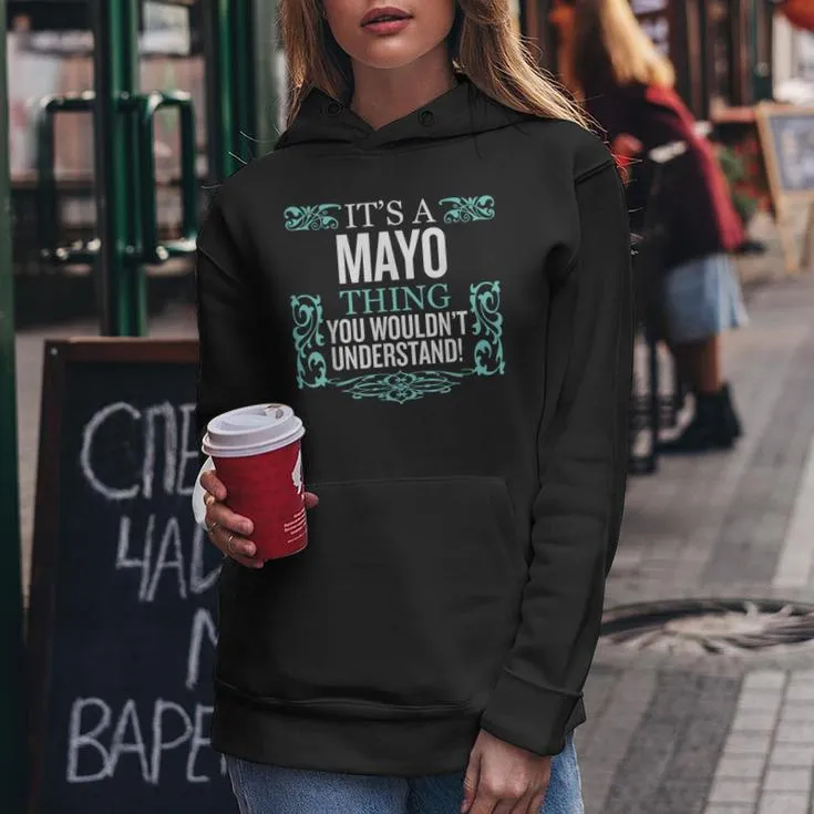 It's Mayo Thing You Wouldn't Understand Women Women Hoodie