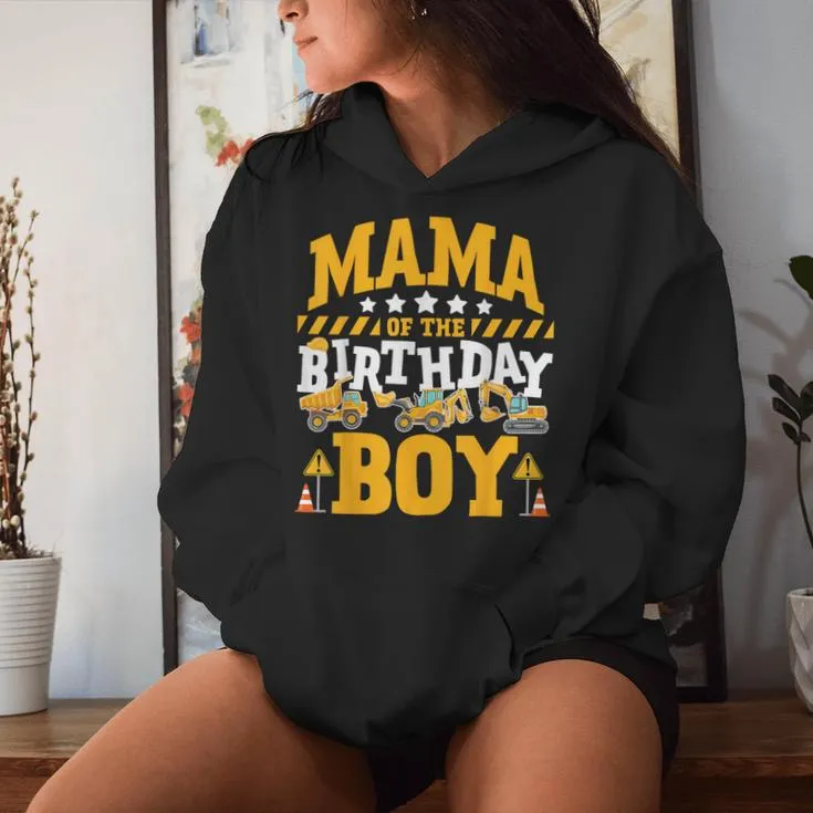 Mama Of The Birthday Boy Excavator Construction Truck Women Hoodie